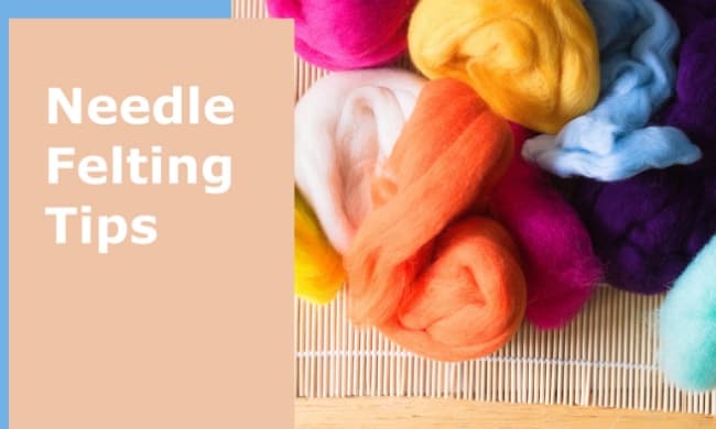 Needle Felting Beginner 29 Tips to Help You Learn Fast